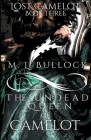 The Undead Queen of Camelot By M. L. Bullock Cover Image
