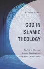 God in Islamic Theology: Tawhid in Classical Islamic Theology and Said Nursi's Risale-i Nur By Mehmet Ozalp Cover Image
