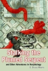 Stalking the Plumed Serpent and Other Adventures in Herpetology By D. Bruce Means Cover Image
