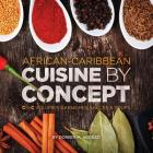 African-Caribbean Cuisine by Concept Volume 1: CbyC Volume 1: Sauces and Soups By Doreen M. Agodzo Cover Image
