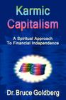 Karmic Capitalism By Bruce Goldberg Cover Image