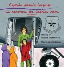 Captain Mama's Surprise / La Sorpresa de Capitán Mamá: 2nd in an award-winning, bilingual children's aviation picture book series By Graciela Tiscareño-Sato, Linda Lens (Illustrator) Cover Image
