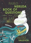 Book of Questions By Pablo Neruda, Paloma Valdivia (Illustrator), Sara Lissa Paulson (Translated by) Cover Image