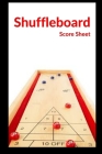 Shuffleboard Score Sheet: Shuffleboard league record Shuffleboard notes Shuffleboard score board Shuffleboard score keeper rules By Ob Cover Image