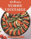 365 Yummy Vegetable Recipes: Start a New Cooking Chapter with Yummy Vegetable Cookbook! By Dora Cochran Cover Image