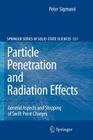 Particle Penetration and Radiation Effects: General Aspects and Stopping of Swift Point Charges By Peter Sigmund Cover Image