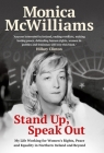 Stand Up, Speak Out: My Life Working for Women's Rights, Peace and Equality in Northern Ireland and Beyond By Monica McWilliams Cover Image