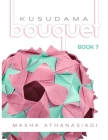 Kusudama Bouquet Book 7 By Masha Athanasiadi Cover Image