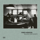 Fred Herzog: Black and White By Fred Herzog (Photographer), Geoff Dyer (Text by (Art/Photo Books)) Cover Image