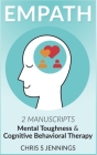 Empath: 2 Manuscripts Mental Toughness and Cognitive Behavioral Therapy By Chris S. Jennings Cover Image