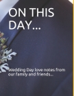 THE GUEST BOOK ON THIS DAY Wedding Day love notes from our family and friends Cover Image