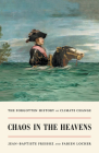 Chaos in the Heavens: The Forgotten History of Climate Change By Jean-Baptiste Fressoz, Fabien Locher, Gregory Elliott (Translated by) Cover Image