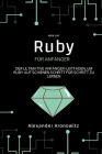 Ruby für anfänger: Der ultimative Anfänger-Leitfaden, um Ruby auf Schienen Schritt für Schritt zu lernen Cover Image