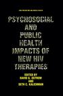 Psychosocial and Public Health Impacts of New HIV Therapies (AIDS Prevention and Mental Health) By David G. Ostrow (Editor), Nicoli Nattrass (Foreword by), Seth C. Kalichman (Editor) Cover Image