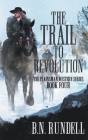 The Trail to Revolution: A Classic Western Series Cover Image