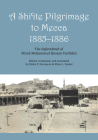 A Shi'ite Pilgrimage to Mecca, 1885-1886: The Safarnâmeh of Mirzâ Mo?ammad ?osayn Farâhâni Cover Image