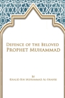 Defence of the Beloved Prophet Muhammad By Khalid Bin Muhammad Al-Sha Al-Shahri Cover Image