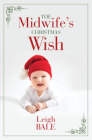 The Midwife's Christmas Wish By Leigh Bale Cover Image