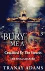 Bury Me A G 3: Crucified By Da Streets By Tranay Adams Cover Image