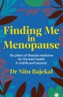 Finding Me in Menopause By Dr. Nitu Bajekal Cover Image