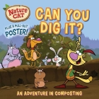 Nature Cat: Can You Dig It?: Soil, Compost, and Community Service Storybook for Kids Ages 4 to 8 Years By Spiffy Entertainment, Diane Muldrow (Adapted by) Cover Image