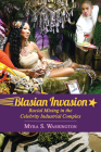 Blasian Invasion: Racial Mixing in the Celebrity Industrial Complex (Race) By Myra S. Washington Cover Image