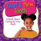 Pearl's New Tooth: A Book about Caring for Your Teeth By Kerry Dinmont Cover Image
