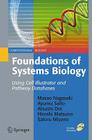 Foundations of Systems Biology: Using Cell Illustrator and Pathway Databases [With CDROM] (Computational Biology #13) By Masao Nagasaki, Ayumu Saito, Atsushi Doi Cover Image