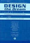 Design the Dream: A Veterinarian's Preconstruction Primer By Thomas E. Catanzaro (Editor) Cover Image