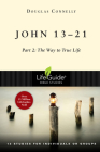 John 13-21: Part 2: The Way to True Life (Lifeguide Bible Studies) By Douglas Connelly Cover Image