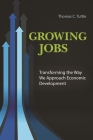 Growing Jobs: Transforming the Way We Approach Economic Development Cover Image