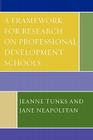 A Framework for Research on Professional Development Schools By Jeanne Tunks, Jane Neapolitan Cover Image