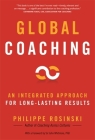 Global Coaching: An Integrated Approach for Long-Lasting Results By Philippe Rosinski Cover Image
