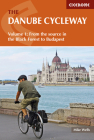 The Danube Cycleway Volume 1: From the source in the Black Forest to Budapest By Mike Wells Cover Image