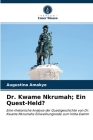 Dr. Kwame Nkrumah; Ein Quest-Held? Cover Image