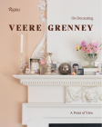 Veere Grenney: A Point of View: On Decorating By Veere Grenney, Ruth Guilding (Text by), Hamish Bowles (Foreword by), David Oliver (Photographs by) Cover Image
