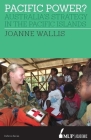 Pacific Power?: Australia’s strategy in the Pacific Islands By Joanne Wallis Cover Image