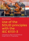 Use of the SOLID principles with the IEC 61131-3: 5 Principles for Object-Oriented Software Design in the PLC Programming Cover Image
