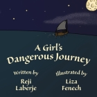 A Girl's Dangerous Journey By Reji Laberje, Liza Fenech (Illustrator) Cover Image