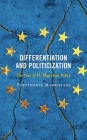 Differentiation and Politicization: The Case of EU Migration Policy (Europe and the World) Cover Image