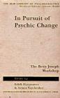 In Pursuit of Psychic Change: The Betty Joseph Workshop (New Library of Psychoanalysis) Cover Image