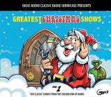 Greatest Christmas Shows, Volume 1: Ten Classic Shows from the Golden Era of Radio By Various, Various (Narrator) Cover Image
