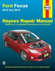 Ford Focus 2012 thru 2014: Does not include information specific to Focus Electric models (Haynes Repair Manual) Cover Image
