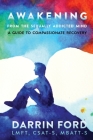 Awakening from the Sexually Addictive Mind: A Guide to Compassionate Recovery Cover Image