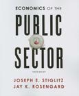 Economics of the Public Sector By Joseph E. Stiglitz, Jay K. Rosengard Cover Image