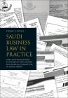 Saudi Business Law in Practice: Laws and Regulations as Applied in the Courts and Judicial Committees of Saudi Arabia By Frank E. Vogel Cover Image