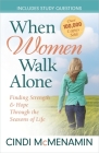 When Women Walk Alone: Finding Strength and Hope Through the Seasons of Life By Cindi McMenamin Cover Image