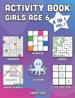 Activity Book Girls Age 6: 6 in 1 - Word Search, Sudoku, Coloring, Mazes, KenKen & Tic Tac Toe (Vol. 1) Cover Image