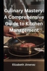 Culinary Mastery: A Comprehensive Guide to Kitchen Management Cover Image