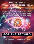 Book 1 Chapter IIII - Qube Bytes *For the Record: The Story of Our Life Based on A True Life, The π = 3 BOOKS Series By Jr. Akins, James N. Cover Image